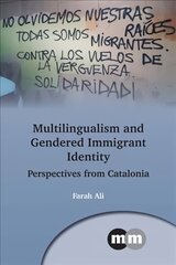 Multilingualism and gendered immigrant identity kaina ir informacija | Socialinių mokslų knygos | pigu.lt