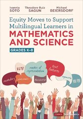 Equity Moves to Support Multilingual Learners in Mathematics and Science, Grades K-8 цена и информация | Книги по социальным наукам | pigu.lt