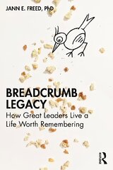 Breadcrumb Legacy: How Great Leaders Live a Life Worth Remembering kaina ir informacija | Ekonomikos knygos | pigu.lt