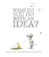 What do you do with an idea? kaina ir informacija | Knygos paaugliams ir jaunimui | pigu.lt