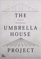Kazuo Shinohara: The Umbrella House Project: Kazuo Shinohara, 1961/ 2022 kaina ir informacija | Knygos apie architektūrą | pigu.lt