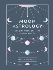 Moon astrology: using the moon's phases to enhance your life kaina ir informacija | Saviugdos knygos | pigu.lt