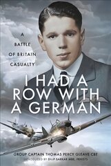 I Had a Row With a German: A Battle of Britain Casualty kaina ir informacija | Istorinės knygos | pigu.lt