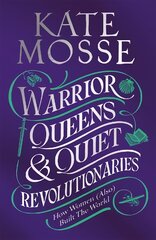Warrior queens & quiet revolutionaries kaina ir informacija | Istorinės knygos | pigu.lt