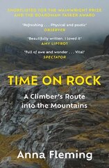 Time on Rock: A Climber's Route into the Mountains Main цена и информация | Книги о питании и здоровом образе жизни | pigu.lt