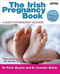 Irish Pregnancy Book: A Guide for Expectant Mothers 6th Revised edition цена и информация | Самоучители | pigu.lt