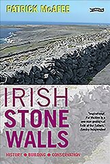 Irish Stone Walls: History, Building, Conservation 2nd edition kaina ir informacija | Istorinės knygos | pigu.lt