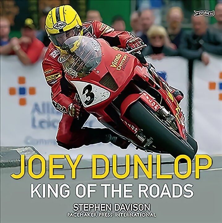 Joey Dunlop: King of the Roads 4th New edition цена и информация | Biografijos, autobiografijos, memuarai | pigu.lt