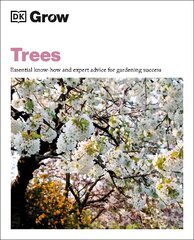 Grow Trees: Essential Know-how and Expert Advice for Gardening Success цена и информация | Книги о садоводстве | pigu.lt