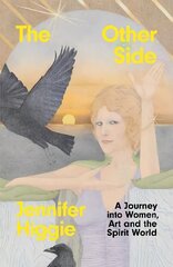 Other Side: A Journey into Women, Art and the Spirit World цена и информация | Книги об искусстве | pigu.lt