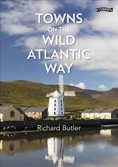 Towns on the Wild Atlantic Way: From Donegal to Cork цена и информация | Путеводители, путешествия | pigu.lt