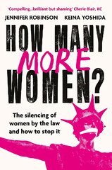 How Many More Women?: The silencing of women by the law and how to stop it цена и информация | Книги по социальным наукам | pigu.lt