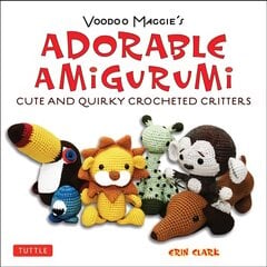 Adorable Amigurumi - Cute and Quirky Crocheted Critters: Voodoo Maggie's - Create your own marvelous menagerie with these easy-to-follow instructions for crocheted stuffed toys kaina ir informacija | Knygos apie meną | pigu.lt