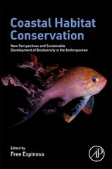 Coastal Habitat Conservation: New Perspectives and Sustainable Development of Biodiversity in the Anthropocene kaina ir informacija | Ekonomikos knygos | pigu.lt