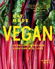 Eat More Vegan: 80 Delicious Recipes Everyone Will Love цена и информация | Книги рецептов | pigu.lt