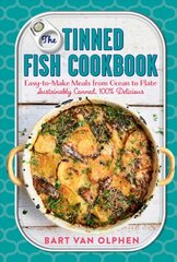 Tinned Fish Cookbook: Easy. Sustainable. 100% Delicious. цена и информация | Книги рецептов | pigu.lt