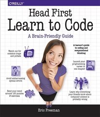 Head First Learn to Code: A Learner's Guide to Coding and Computational Thinking цена и информация | Книги по экономике | pigu.lt