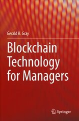 Blockchain Technology for Managers 1st ed. 2021 kaina ir informacija | Ekonomikos knygos | pigu.lt