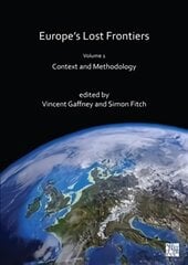 Europe's Lost Frontiers: Volume 1: Context and Methodology цена и информация | Развивающие книги | pigu.lt