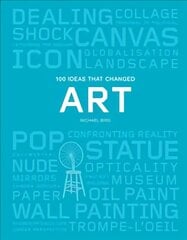 100 Ideas that Changed Art цена и информация | Книги об искусстве | pigu.lt