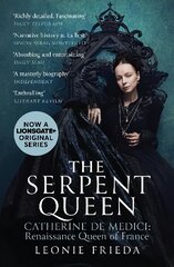 Serpent Queen: Now a major TV series цена и информация | Биографии, автобиогафии, мемуары | pigu.lt