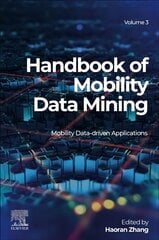 Handbook of Mobility Data Mining, Volume 3: Mobility Data-Driven Applications цена и информация | Книги по социальным наукам | pigu.lt
