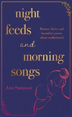 Night feeds and morning songs kaina ir informacija | Poezija | pigu.lt