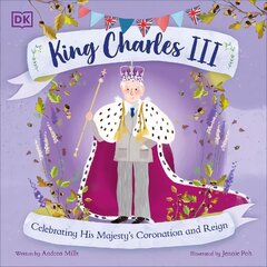 King Charles III: Celebrating His Majesty's Coronation and Reign цена и информация | Книги для подростков  | pigu.lt