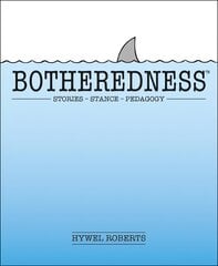 Botheredness: Stories, stance and pedagogy kaina ir informacija | Socialinių mokslų knygos | pigu.lt