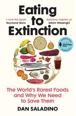 Eating to Extinction: The World's Rarest Foods and Why We Need to Save Them kaina ir informacija | Socialinių mokslų knygos | pigu.lt