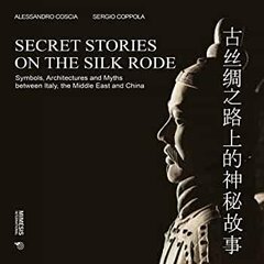 Secret Stories on the Silk Road: Symbols, Architectures and Myths between Italy, the Middle East and China цена и информация | Книги об искусстве | pigu.lt