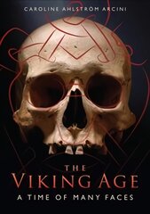 Viking Age: A Time of Many Faces kaina ir informacija | Istorinės knygos | pigu.lt