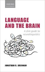 Language and the Brain: A Slim Guide to Neurolinguistics цена и информация | Пособия по изучению иностранных языков | pigu.lt