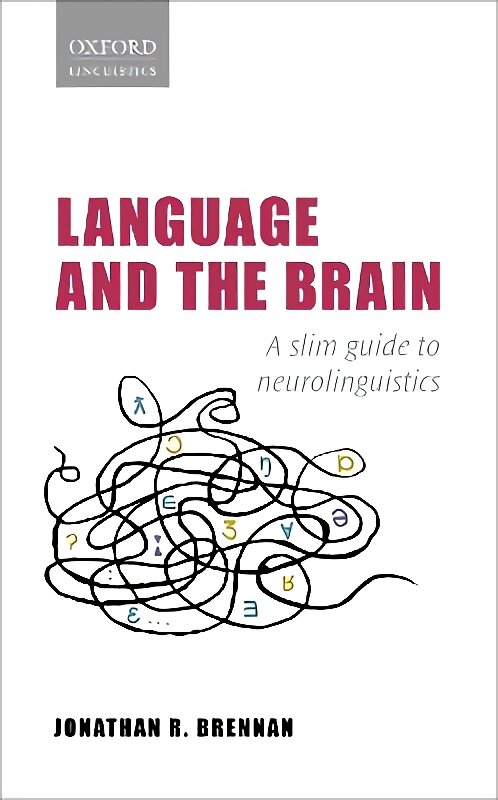 Language and the Brain: A Slim Guide to Neurolinguistics цена и информация | Užsienio kalbos mokomoji medžiaga | pigu.lt