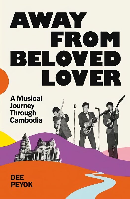 Away From Beloved Lover: A Musical Journey Through Cambodia цена и информация | Istorinės knygos | pigu.lt