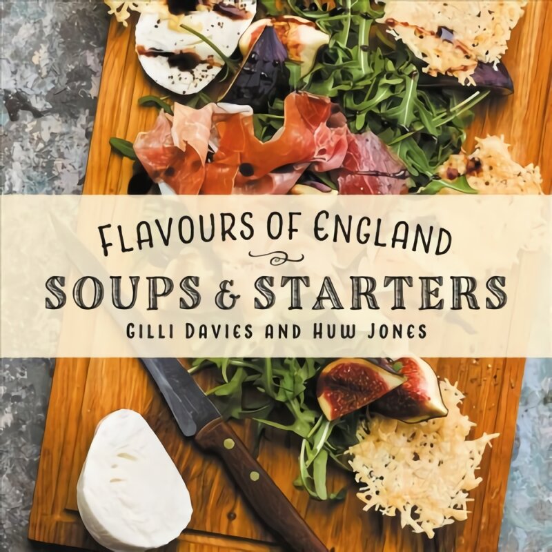 Flavours of England: Soups and Starters цена и информация | Receptų knygos | pigu.lt
