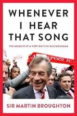 Whenever I Hear That Song: The memoir of a very British businessman цена и информация | Биографии, автобиографии, мемуары | pigu.lt