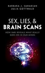 Sex, Lies, and Brain Scans: How fMRI reveals what really goes on in our minds цена и информация | Книги по экономике | pigu.lt