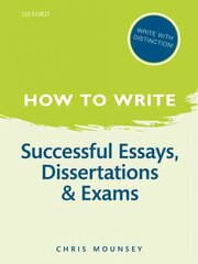 How to Write: Successful Essays, Dissertations, and Exams 2nd Revised edition цена и информация | Пособия по изучению иностранных языков | pigu.lt