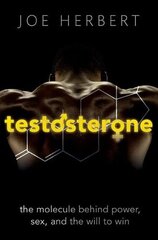 Testosterone: The molecule behind power, sex, and the will to win цена и информация | Книги по экономике | pigu.lt