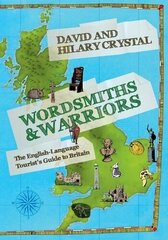 Wordsmiths and Warriors: The English-Language Tourist's Guide to Britain цена и информация | Пособия по изучению иностранных языков | pigu.lt