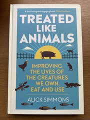 Treated Like Animals: Improving the Lives of the Creatures We Own, Eat and Use цена и информация | Исторические книги | pigu.lt