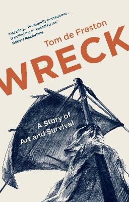 Wreck: a story of art and survival kaina ir informacija | Knygos apie meną | pigu.lt