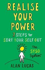 Realise Your Power: 7 Steps to Sort Your Self Out цена и информация | Самоучители | pigu.lt