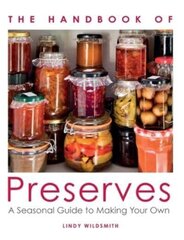 Handbook of Preserves: A Seasonal Guide to making Your Own цена и информация | Книги рецептов | pigu.lt