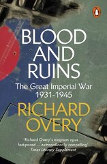 Blood and Ruins: The Great Imperial War, 1931-1945 kaina ir informacija | Istorinės knygos | pigu.lt
