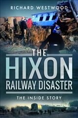 Hixon Railway Disaster: The Inside Story цена и информация | Путеводители, путешествия | pigu.lt