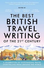 Best British Travel Writing of the 21st Century: A Celebration of Outstanding Travel Storytelling from Around the World kaina ir informacija | Kelionių vadovai, aprašymai | pigu.lt
