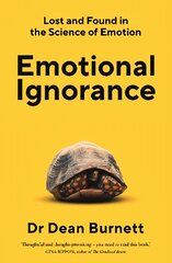 Emotional Ignorance: Lost and found in the science of emotion Main kaina ir informacija | Ekonomikos knygos | pigu.lt