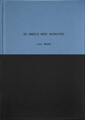 Do Angels Need Haircuts?: Poems by Lou Reed 2018 2nd edition kaina ir informacija | Poezija | pigu.lt